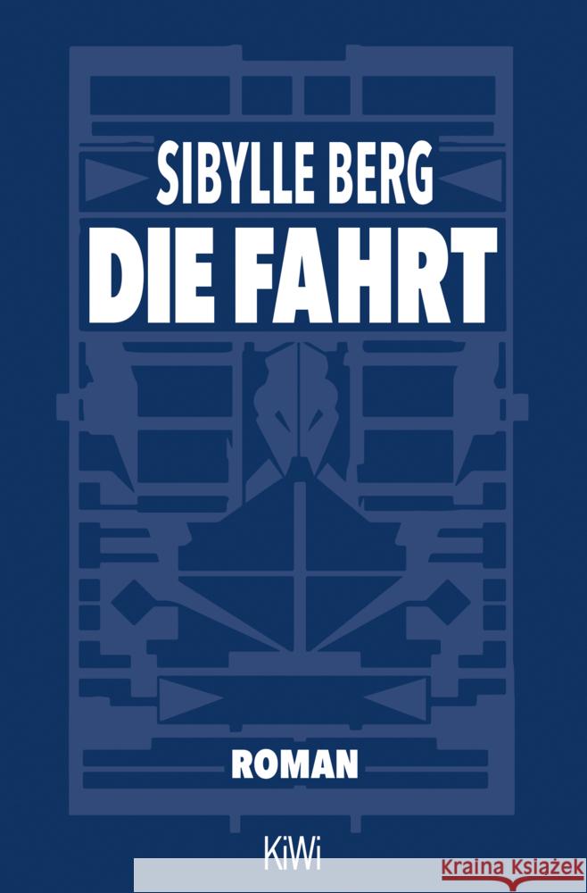 Die Fahrt Berg, Sibylle 9783462000269 Kiepenheuer & Witsch - książka