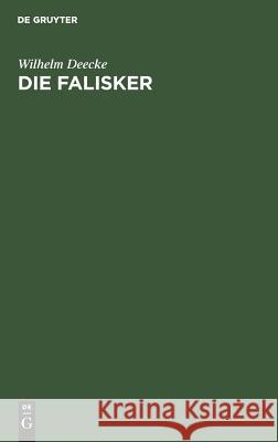 Die Falisker: Eine Geschichtlich-Sprachliche Untersuchung Wilhelm Deecke 9783111257198 De Gruyter - książka