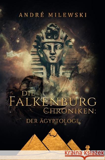 Die Falkenburg-Chroniken: Der Ägyptologe Milewski, André 9783748524403 epubli - książka