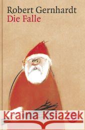 Die Falle : Eine Weihnachtsgeschichte Gernhardt, Robert   9783596157686 Fischer (TB.), Frankfurt - książka