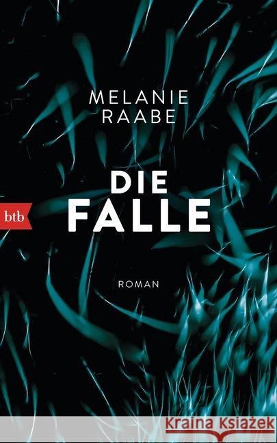 Die Falle : Roman. Originalausgabe Raabe, Melanie 9783442754915 btb - książka