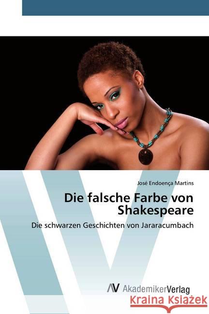 Die falsche Farbe von Shakespeare : Die schwarzen Geschichten von Jararacumbach Martins, José Endoença 9786200099587 AV Akademikerverlag - książka