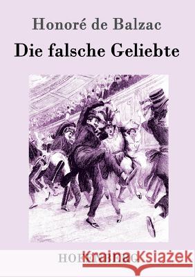 Die falsche Geliebte Honore De Balzac 9783861993476 Hofenberg - książka