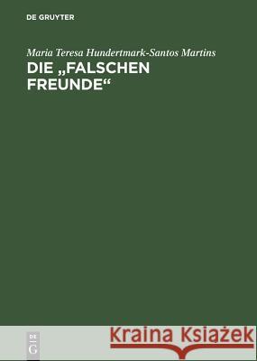 Die Falschen Freunde: Portugiesisch-Deutsch, Deutsch-Portugiesisch Hundertmark-Santos Martins, Maria Teresa 9783484502840 Max Niemeyer Verlag - książka