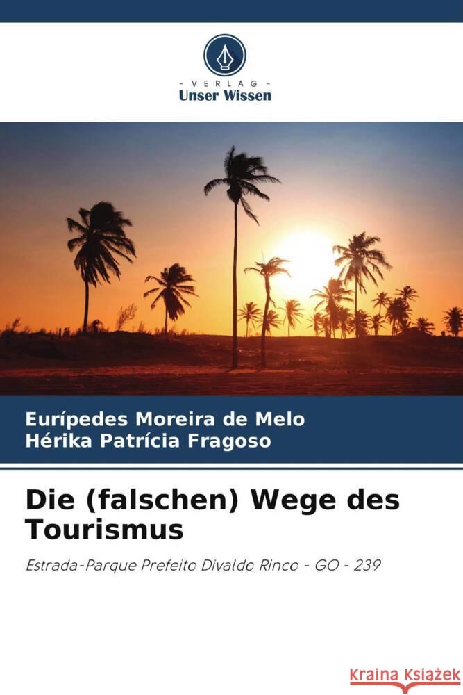 Die (falschen) Wege des Tourismus Moreira de Melo, Eurípedes, Patrícia Fragoso, Hérika 9786208174699 _ CRC Press - książka