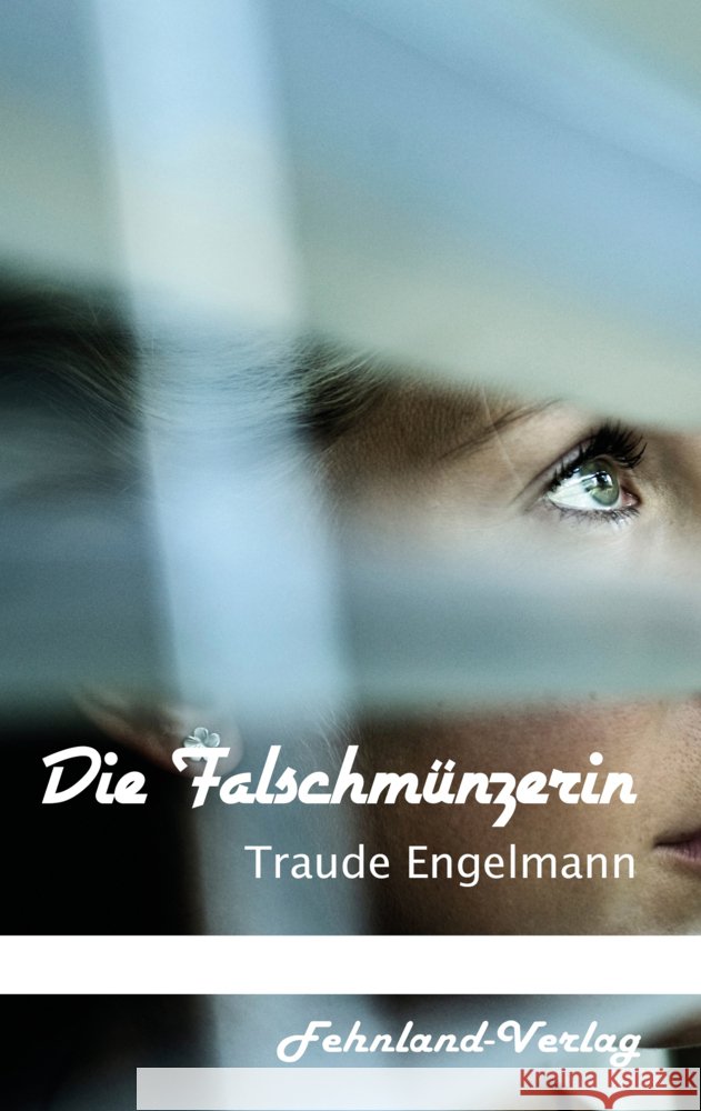 Die Falschmünzerin Engelmann, Traude 9783969711927 Fehnland Verlag - książka