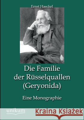 Die Familie der Rüsselquallen (Geryonida) Haeckel, Ernst 9783845744292 UNIKUM - książka