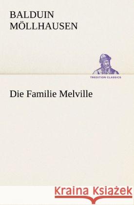 Die Familie Melville Möllhausen, Balduin 9783842470132 TREDITION CLASSICS - książka