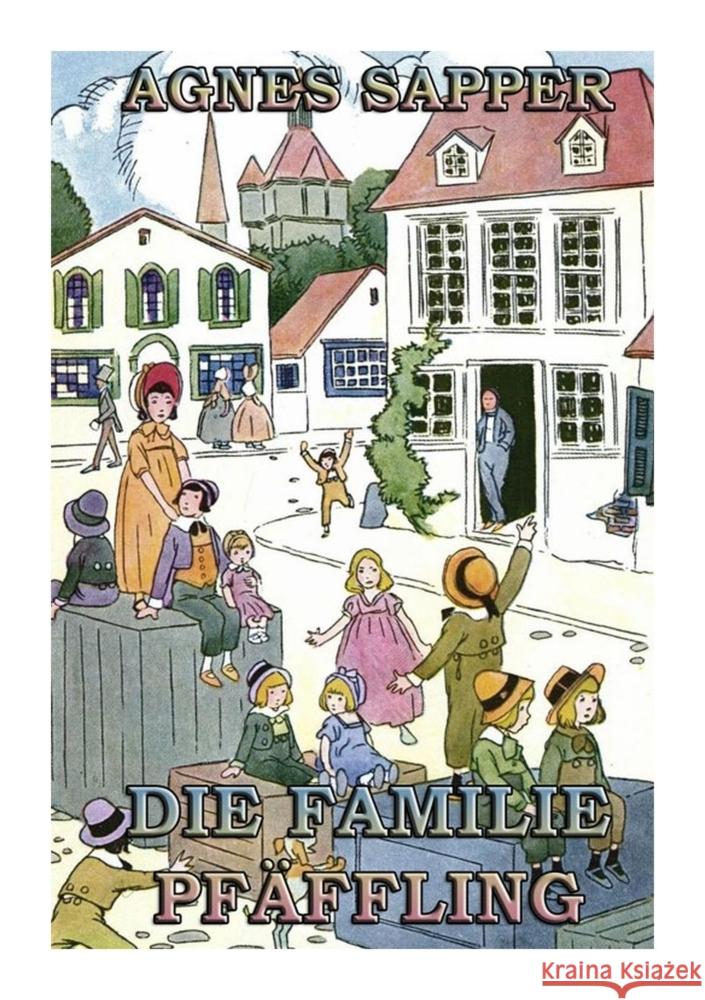 Die Familie Pfäffling Sapper, Agnes 9783988685520 Jazzybee Verlag - książka