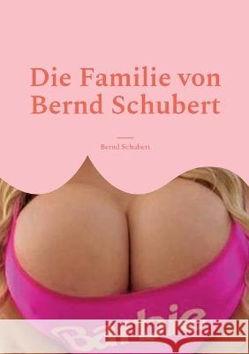 Die Familie von Bernd Schubert Bernd Schubert 9783757830649 Bod - Books on Demand - książka