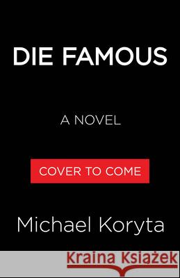 Die Famous Michael Koryta 9780316535991 Mulholland Books - książka