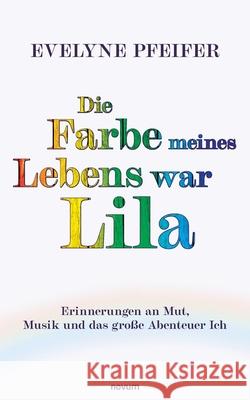 Die Farbe meines Lebens war Lila Pfeifer, Evelyne 9783711612243 Novum - książka