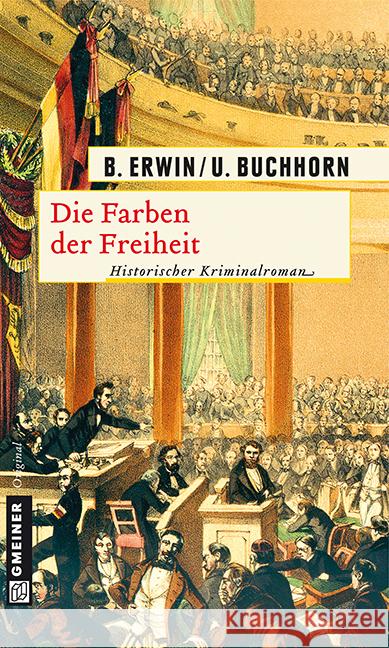 Die Farben der Freiheit : Historischer Kriminalroman Erwin, Birgit; Buchhorn, Ulrich 9783839213490 Gmeiner - książka