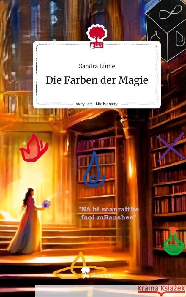 Die Farben der Magie. Life is a Story - story.one Linne, Sandra 9783711544995 story.one publishing - książka