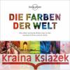 Die Farben der Welt  9783734321627 Bruckmann