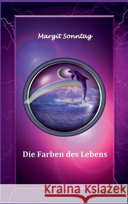 Die Farben des Lebens Margit Sonntag 9783735724519 Books on Demand - książka