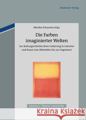 Die Farben imaginierter Welten Monika Schausten 9783050050812 De Gruyter - książka