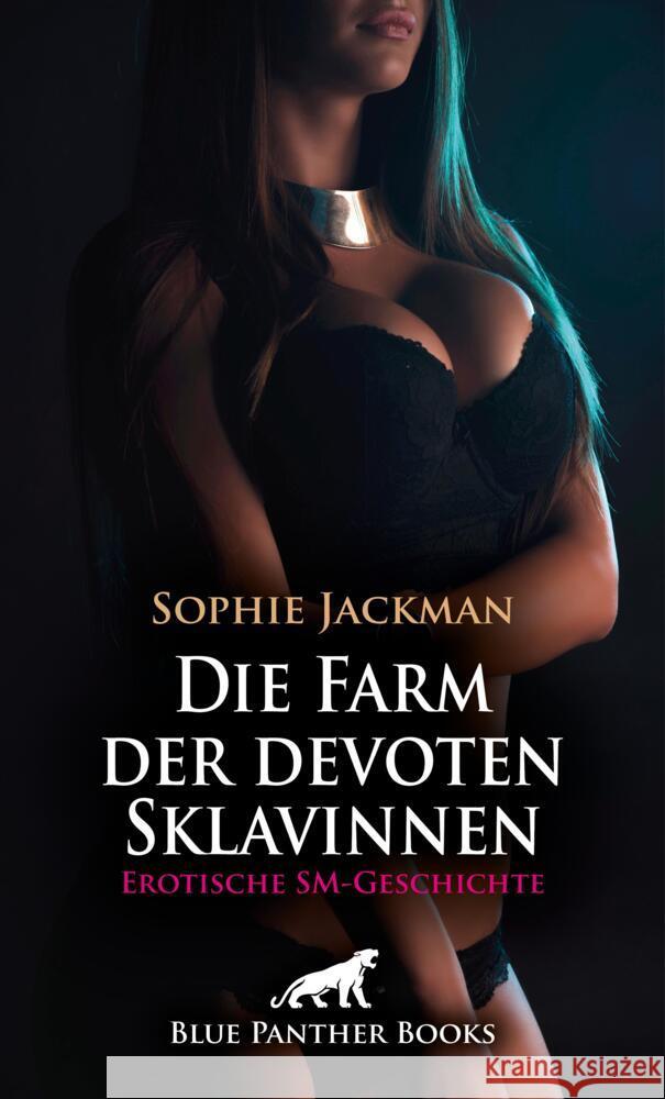 Die Farm der devoten Sklavinnen | Erotische SM-Geschichte + 2 weitere Geschichten Jackman, Sophie, Carpenter, Jennifer, Lewis, Shannon 9783759011336 blue panther books - książka