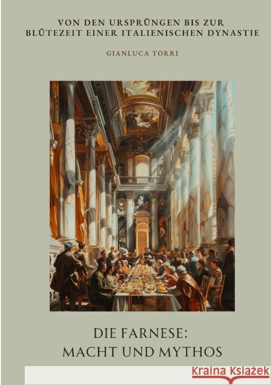 Die Farnese: Macht und Mythos Torri, Gianluca 9783384464620 tredition - książka