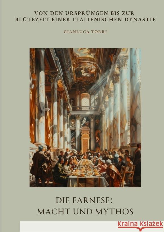 Die Farnese: Macht und Mythos Torri, Gianluca 9783384464637 tredition - książka