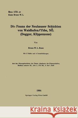 Die Fauna Der Neuhauser Schichten Von Waidhofen/Ybbs, Nö. (Dogger, Klippenzone) Kunz, Bruno Walter Leo 9783662241547 Springer - książka