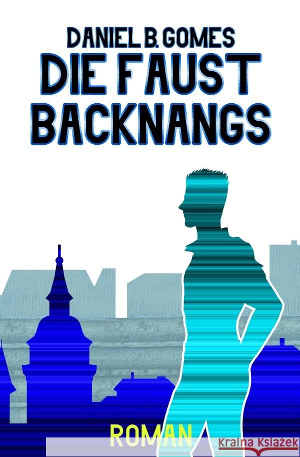 Die Faust Backnangs B. Gomes, Daniel 9783756502370 epubli - książka