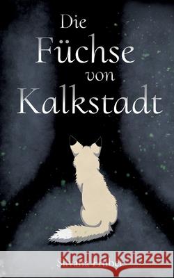 Die F?chse von Kalkstadt Silvana Huber 9783769349764 Bod - Books on Demand - książka