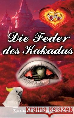 Die Feder des Kakadus Rothenbächer, Kerstin Stefanie 9783347662919 tredition - książka