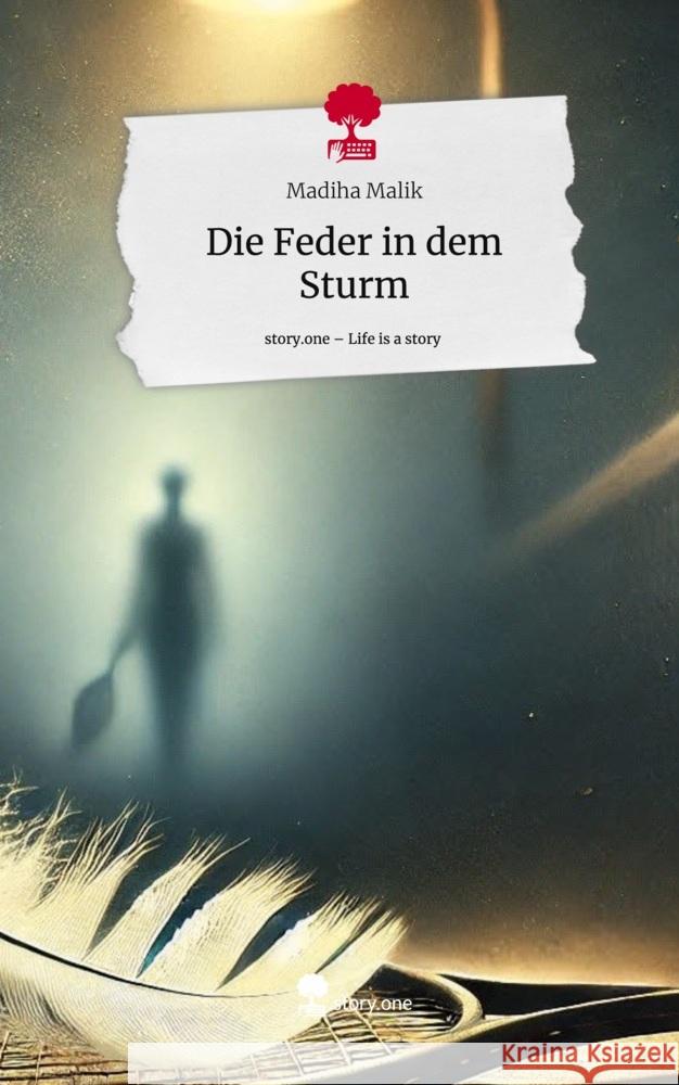 Die Feder in dem Sturm. Life is a Story - story.one Malik, Madiha 9783711582850 story.one publishing - książka