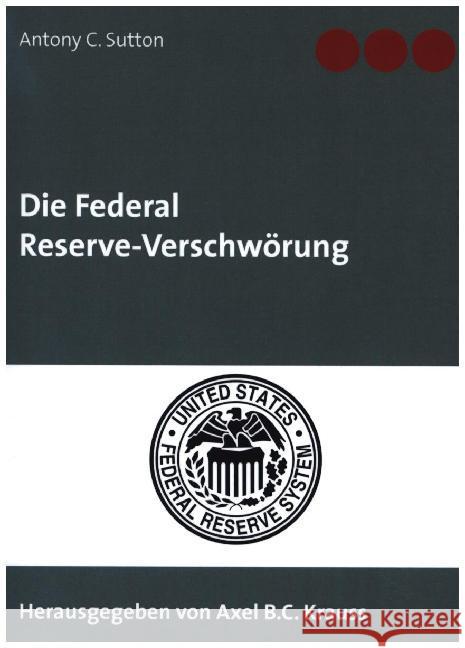 Die Federal Reserve-Verschwörung Antony C Sutton, Axel B C Krauss 9783750430723 Books on Demand - książka