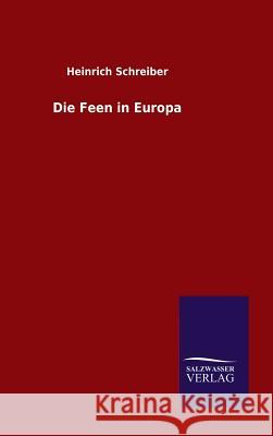 Die Feen in Europa Heinrich Schreiber 9783846074411 Salzwasser-Verlag Gmbh - książka