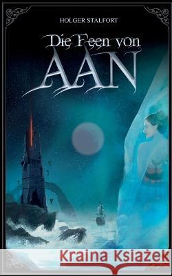 Die Feen von Aan Holger Stalfort 9783756883936 Books on Demand - książka
