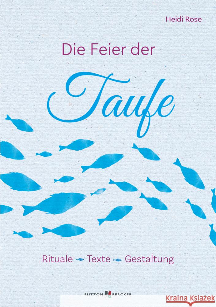 Die Feier der Taufe Rose, Heidi 9783766635648 Butzon & Bercker - książka