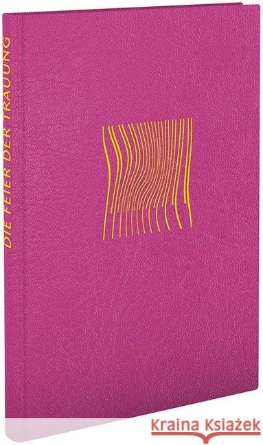 Die Feier Der Trauung: In Den Katholischen Bistumern Des Deutschen Sprachgebiets Verlag Herder 9783451382031 Pustet, Regensburg - książka