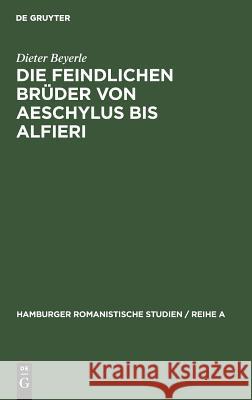 Die feindlichen Brüder von Aeschylus bis Alfieri Dieter Beyerle 9783110039856 Walter de Gruyter - książka