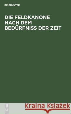 Die Feldkanone Nach Dem Bedürfniss Der Zeit No Contributor 9783112437599 de Gruyter - książka