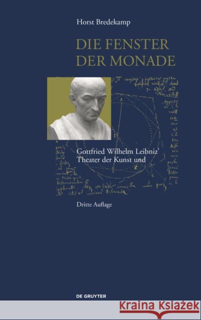 Die Fenster der Monade : Gottfried Wilhelm Leibniz' Theater der Natur und Kunst Horst Bredekamp 9783110634389 de Gruyter - książka