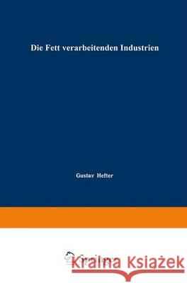 Die Fett Verarbeitenden Industrien: Dritter Band Hefter, Gustav 9783662018989 Springer - książka