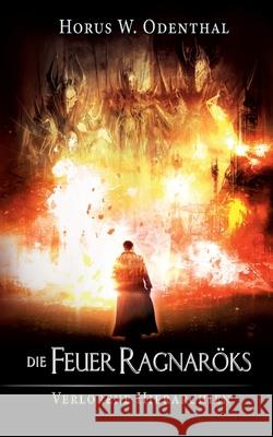 Die Feuer Ragnaröks Odenthal, Horus W. 9783754331255 Books on Demand - książka