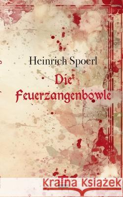 Die Feuerzangenbowle Heinrich Spoerl Matthias Schwarze 9783695143139 Bod - Books on Demand - książka