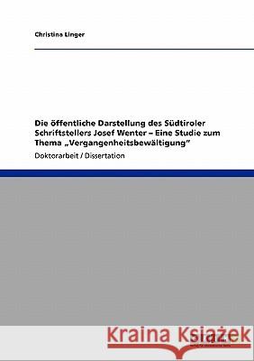 Die öffentliche Darstellung des Südtiroler Schriftstellers Josef Wenter - Eine Studie zum Thema 