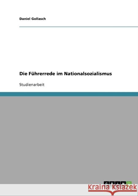 Die Führerrede im Nationalsozialismus Gollasch, Daniel 9783638657365 Grin Verlag - książka