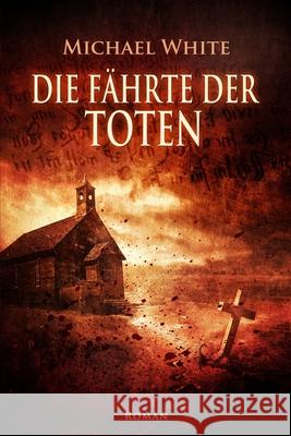 Die Fährte der Toten White, Michael 9781491076354 Createspace - książka