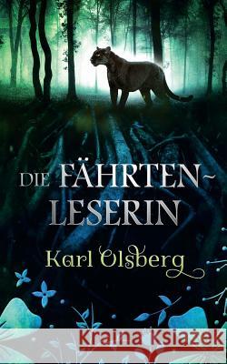Die Fährtenleserin Olsberg, Karl 9781547266937 Createspace Independent Publishing Platform - książka