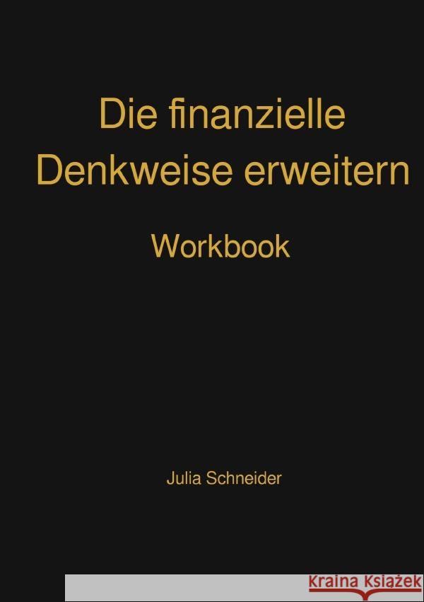 Die finanzielle Denkweise erweitern Schneider, Julia 9783757506018 epubli - książka