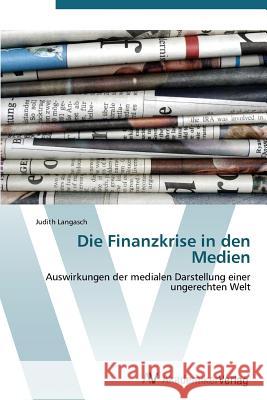 Die Finanzkrise in den Medien Langasch Judith 9783639384161 AV Akademikerverlag - książka