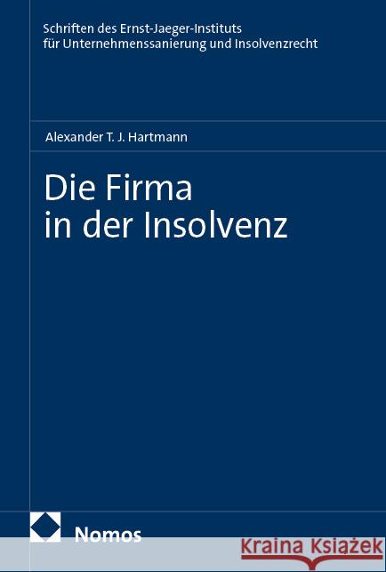 Die Firma in der Insolvenz Hartmann, Alexander T.J. 9783756036301 Nomos - książka