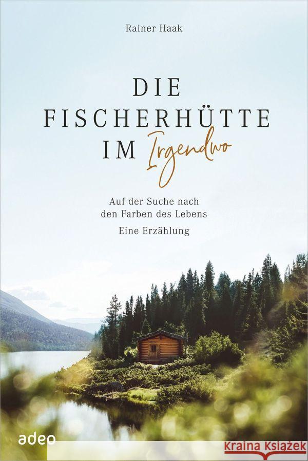 Die Fischerhütte im Irgendwo Haak, Rainer 9783863343897 adeo - książka