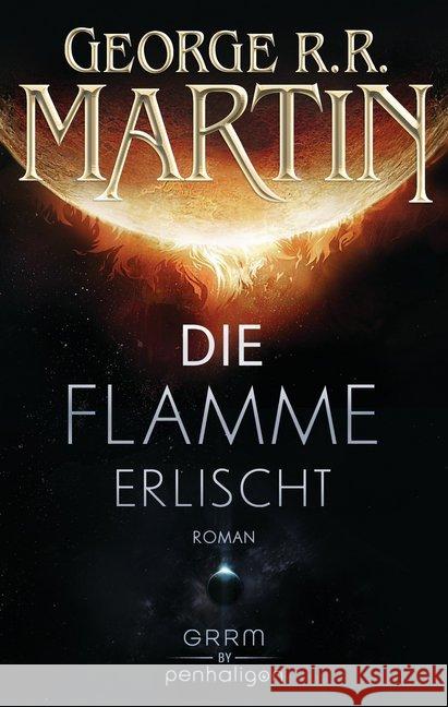 Die Flamme erlischt : Roman Martin, George R. R. 9783764531515 Penhaligon - książka