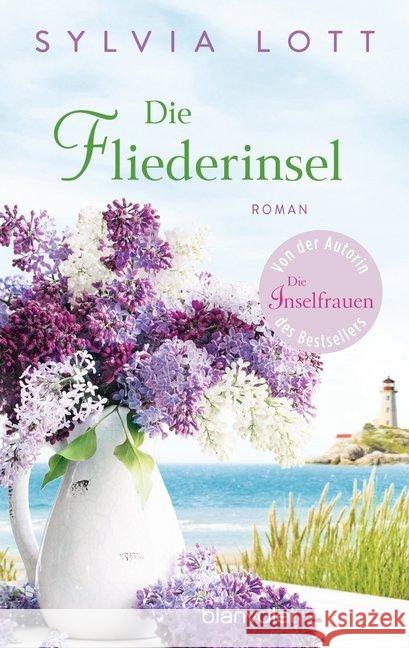 Die Fliederinsel : Roman. Originalausgabe Lott, Sylvia 9783734103353 Blanvalet - książka